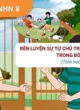 Rèn luyện sự tự chủ trong các mối quan hệ trong đời sống - TH2 - HĐTNHN 8  -  Hoc10